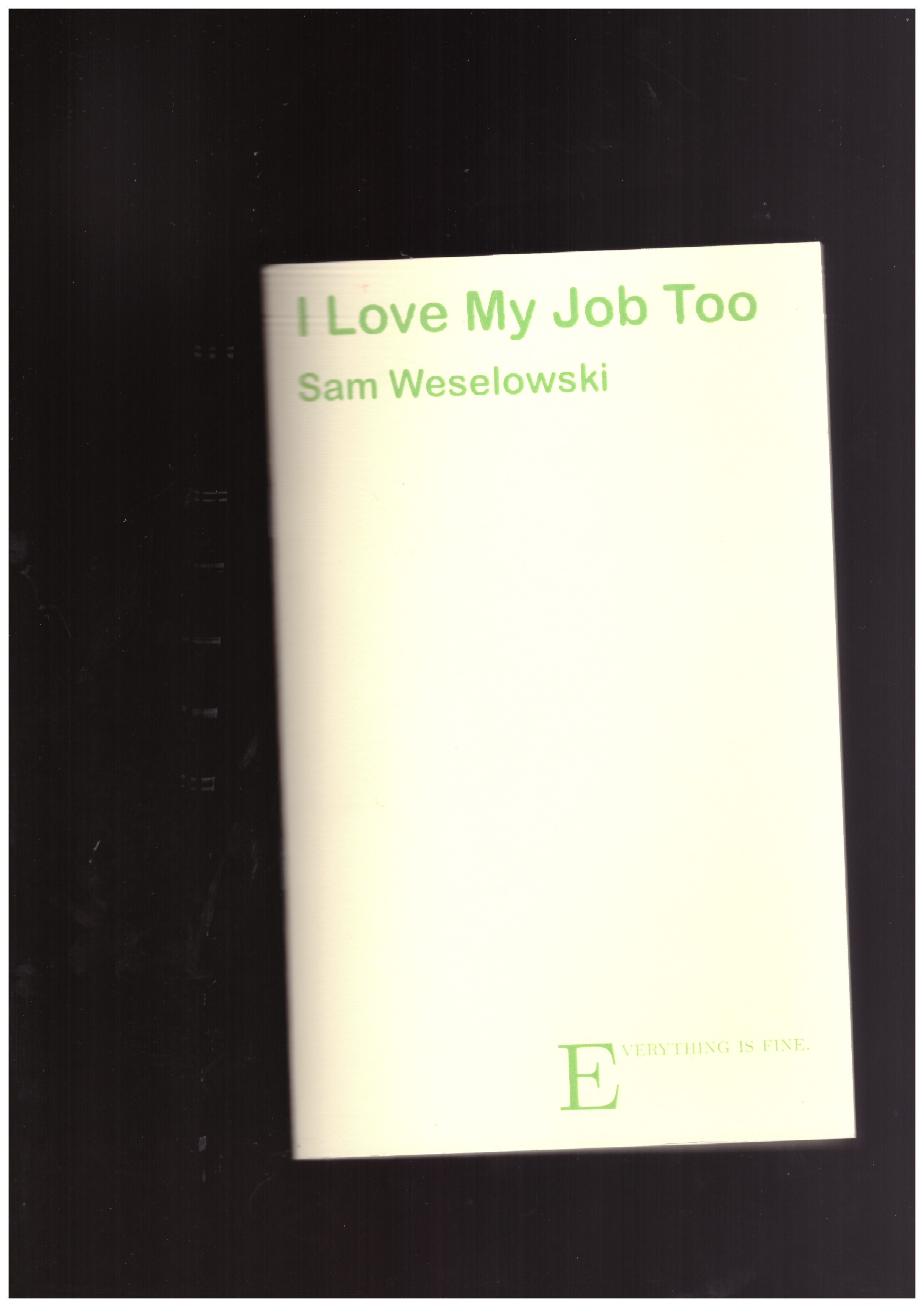 WESELOWSKI, Sam - I Love My Job Too